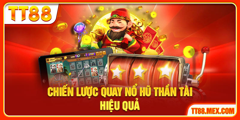 Chiến lược quay thưởng game nổ hũi hiệu quả