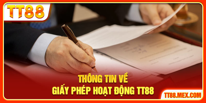 Thông tin chi tiết giấy phép hoạt động TT88